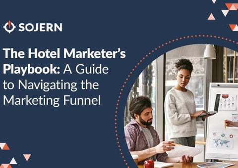 The Hotel Marketer’s Playbook: A Guide to Navigating the Marketing Funnel