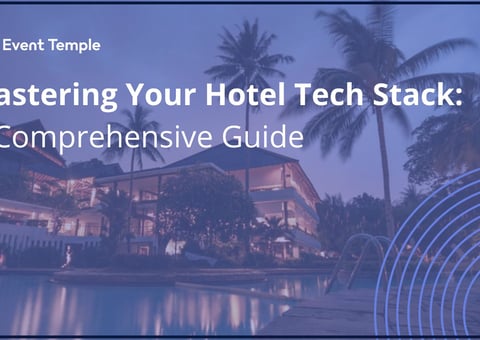 Mastering Your Hotel Tech Stack