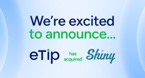 eTip Acquires Shiny Solutions to Expand Its End-to-End Workforce Engagement Platform