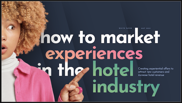 How to Market Experiences in the Hotel Industry